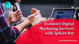 Exclusive Digital Marketing Services with Sphere Dot