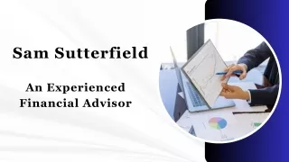 Sam Sutterfield - An Experienced Financial Advisor