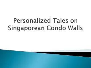 Personalized Tales on Singaporean Condo Walls