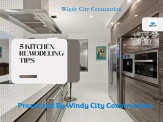 5 Kitchen Remodeling Tips By Windy City Construction