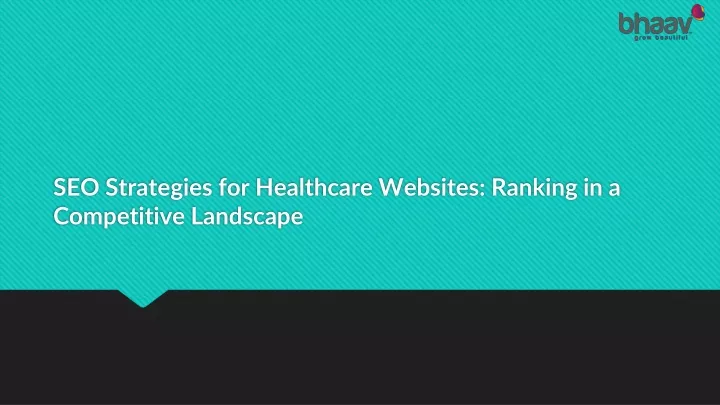seo strategies for healthcare websites ranking in a competitive landscape