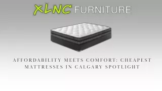 Affordability Meets Comfort Cheapest Mattresses in Calgary Spotlight