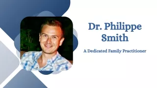 Dr. Philippe Smith - A Dedicated Family Practitioner