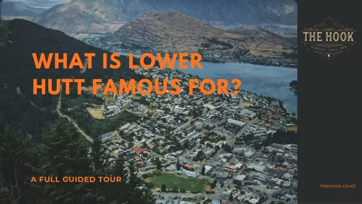 what is lower hutt famous for