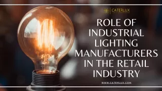 Role Of Industrial Lighting Manufacturers In The Retail Industry