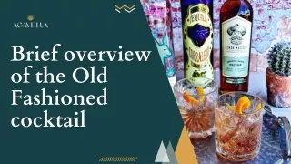 Brief overview of the Old Fashioned cocktail