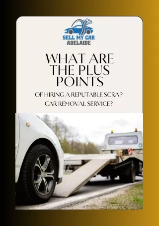 WHAT ARE THE PLUS POINTS OF HIRING A REPUTABLE SCRAP CAR REMOVAL SERVICE?