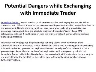 Potential Dangers while Exchanging with Immediate Trader