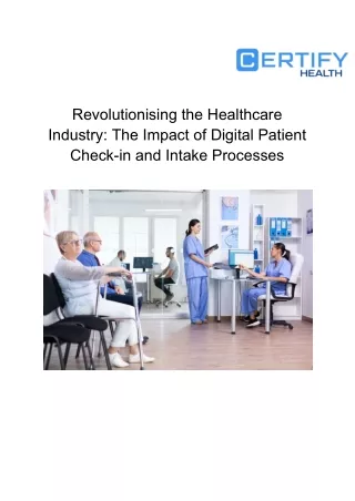 Revolutionizing the Healthcare Industry_ The Impact of Digital Patient Check-in and Intake Processes