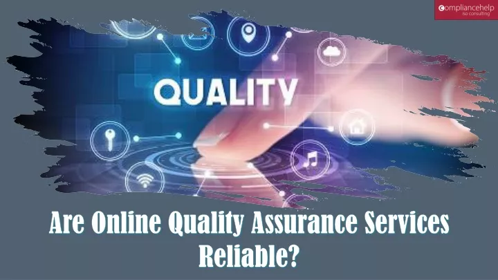 PPT - Are Online Quality Assurance Services Reliable? PowerPoint ...