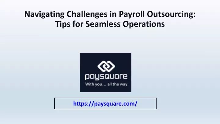 navigating challenges in payroll outsourcing tips