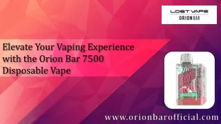 Elevate Your Vaping Experience with the Orion Bar 7500 Disposable Vape