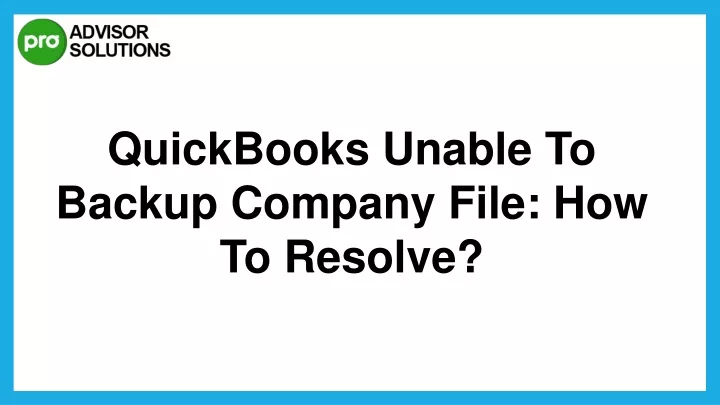 quickbooks unable to backup company file