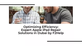 Optimizing Efficiency: Expert Apple iPad Repair Solutions in Dubai by F2Help