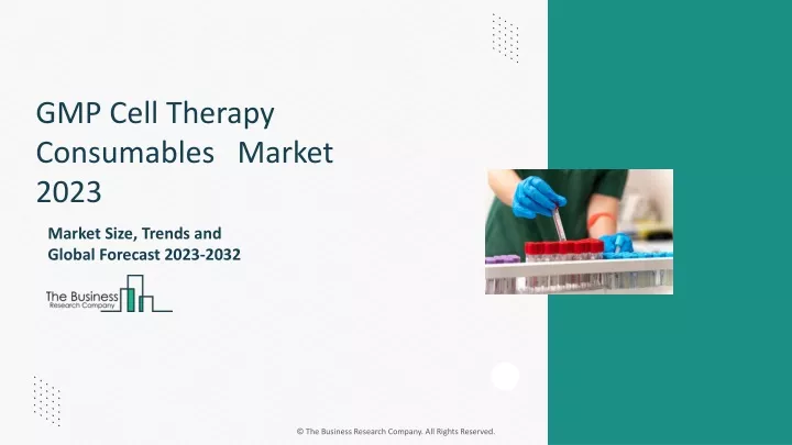 gmp cell therapy consumables market 2023