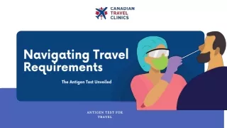 Navigating Travel Requirements: The Antigen Test Unveiled