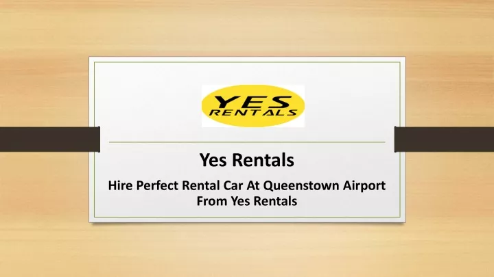 yes rentals hire perfect rental car at queenstown airport from yes rentals