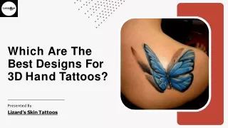 Which Are The Best Designs For 3D Hand Tattoos?