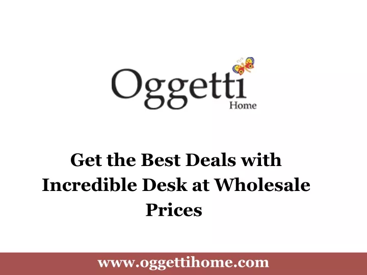 get the best deals with incredible desk