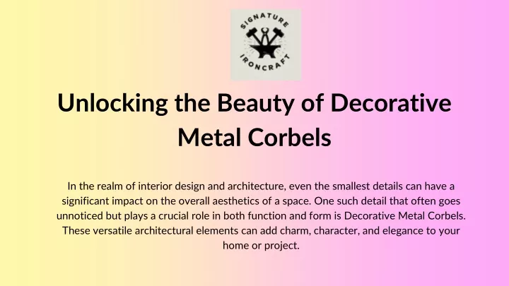 unlocking the beauty of decorative metal corbels