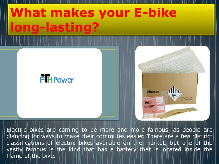 what makes your e bike long lasting