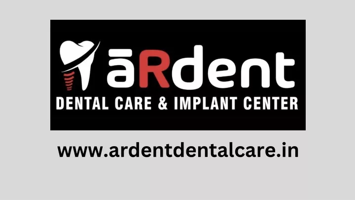 www ardentdentalcare in
