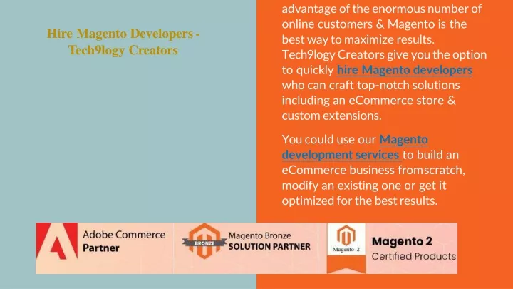 advantage of the enormous number of online customers magento is the best way to maximize results