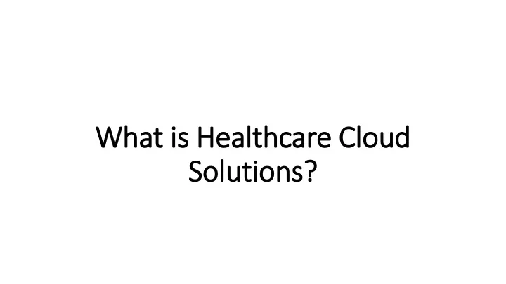 what is healthcare cloud solutions