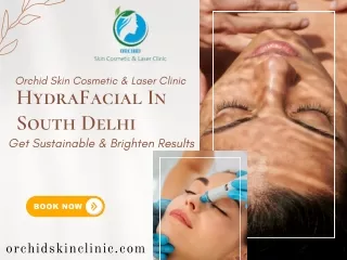 Orchid Skin Clinic - HydraFacial In South Delhi