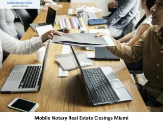 Mobile Notary Miami Florida- Mobile Notary Real Estate Closings Miami