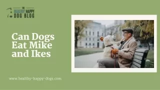 Can Dogs Eat Mike and Ikes - The Happy Healthy Dog Blog