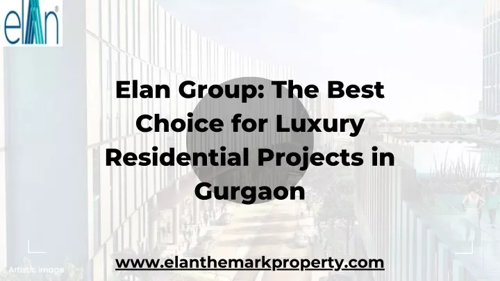 elan group the best choice for luxury residential