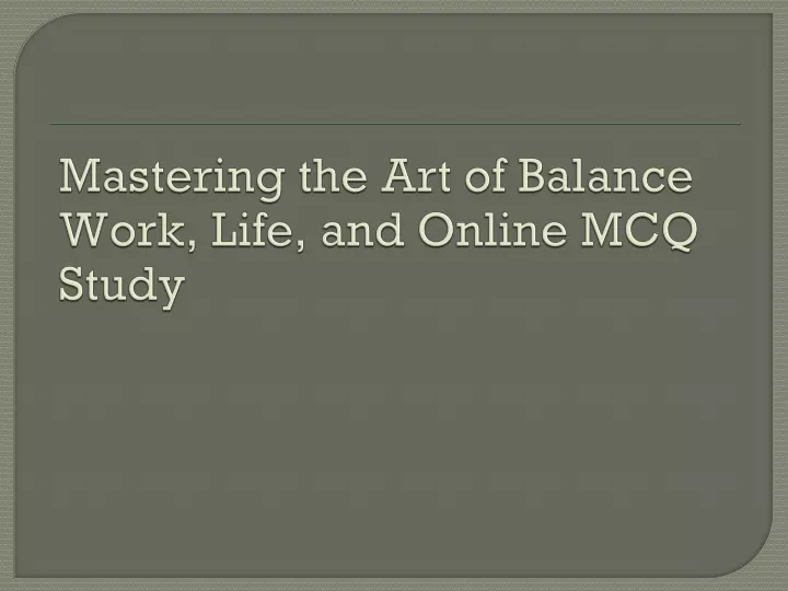 mastering the art of balance work life and online mcq study