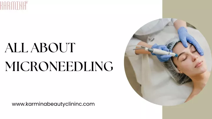 all about microneedling