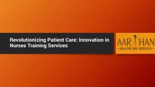 Revolutionizing Patient Care: Innovation in Nurses Training Services