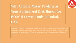 Why Choose Misar Trading as Your Authorized Distributor for BOSCH Power Tools in Dubai, UAE.pptx