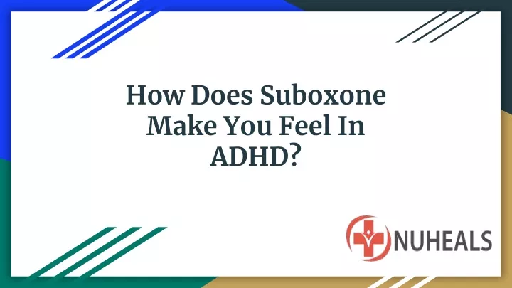 how does suboxone make you feel in adhd