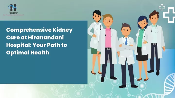 comprehensive kidney care at hiranandani hospital