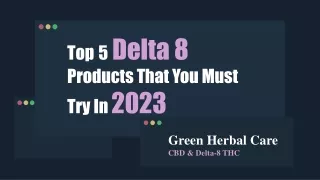 top 5 delta 8 products that you must try in 2023