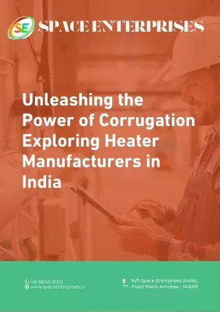 Unleashing the Power of Corrugation Exploring Heater Manufacturers in India