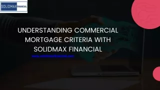Understanding Commercial Mortgage Criteria with SolidMax Financial