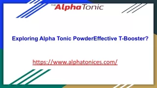 Exploring Alpha Tonic PowderEffective T-Booster?