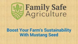 Boost Your Farm's Sustainability With Mustang Seed