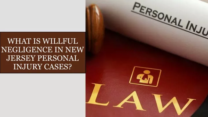 what is willful negligence in new jersey personal