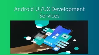 Android UI/UX development services