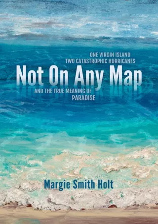 Download Book [PDF]  Not On Any Map: One Virgin Island, Two Catastrophic Hurrica