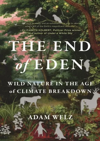 PDF_  The End of Eden: Wild Nature in the Age of Climate Breakdown