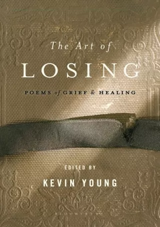 DOWNLOAD/PDF  The Art of Losing: Poems of Grief and Healing