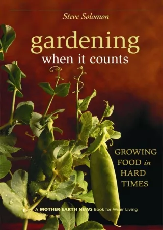 PDF_  Gardening When It Counts: Growing Food in Hard Times (Mother Earth News Wi