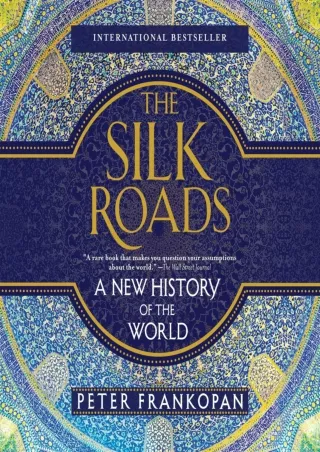 [READ DOWNLOAD]  The Silk Roads: A New History of the World